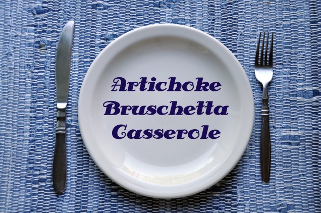 Artichoke Bruschetta Casserole